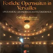 J.Ph. Rameau - Collegium Aureum - Les Indes Galantes / Dardanus
