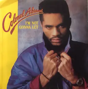 Colonel Abrams - I'm Not Gonna Let
