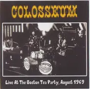 Colosseum - Live At The Boston Tea Party, August 1969