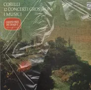 Corelli - 12 Concerti Grossi op. 6 (I Musici)