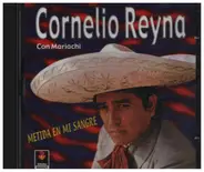 Cornelio Reyna Con Mariachi - Metida en Mi Sangre