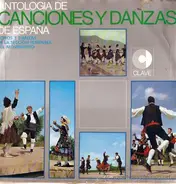Coros Y Danzas De La Seccion Femenina Del Movimiento - Antologia de Canciones y Danzas de España