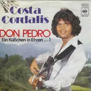 Costa Cordalis - Don Pedro (Ein Küßchen In Ehren...)