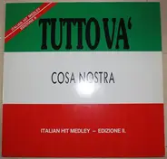 Cosa Nostra - Tutto Va' (Italian Hit Medley - Edizione II.)