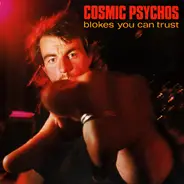 Cosmic Psychos - Blokes You Can Trust