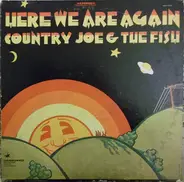 Country Joe and The Fish - Here We Are Again
