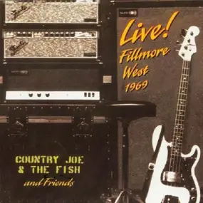 Country Joe & the Fish - Live! Fillmore West 1969