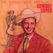 Cowboy Copas - 16 Greatest Hits Of Cowboy Copas