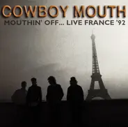 Cowboy Mouth - Mouthin' Off... Live France '92