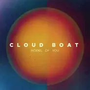 Cloud Boat - Model of You