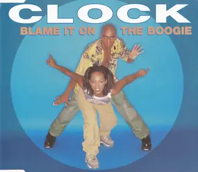 Clock - Blame It On The Boogie