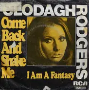 Clodagh Rodgers - Come Back And Shake Me / I Am A Fantasy