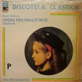 Claude Debussy - Opera Per Pianoforte Volume III