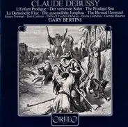 Debussy - L'Enfant Prodigue • Der Verlorene Sohn • The Prodigal Son / La Damoiselle Elue • Die Auserwählte Ju