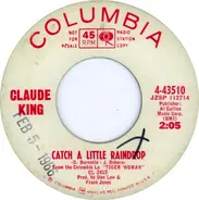 Claude King - Catch A Little Raindrop / Hold That Tiger (Tiger Rag)