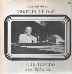 Claude Hopkins And His Cotton Club Orchestra - Singin' In The Rain