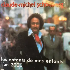 Claude-Michel Schönberg - Les Enfants De Mes Enfants / L'An 2000