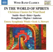 Claude T. Smith , Alfred Reed , Gustav Holst , Philip Sparke , Bruce Broughton , Jennifer Higdon , - In The World Of Spirits: Christmas Classics For Wind Band