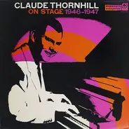 Claude Thornhill - On Stage 1946 - 1947