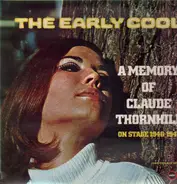 Claude Thornhill - The Early Cool / On Stage 1946-1947