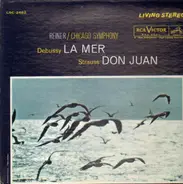Claude Debussy • Richard Strauss • Fritz Reiner • The Chicago Symphony Orchestra - La Mer • Don Juan