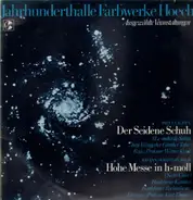 Claudel / Bach - Der seidene Schuh / Hohe Messe in h-moll