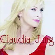 Claudia Jung - Auch Wenn Es Nicht Vernünftig Ist
