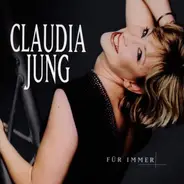 Claudia Jung - Für Immer