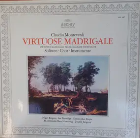 Claudio Monteverdi - Virtuose Madrigale