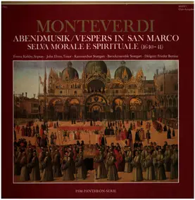 Claudio Monteverdi - Abendmusik / Vespers In San Marco / Selva Morale E Spirituale