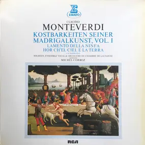 Claudio Monteverdi - Kostbarkeiten Seiner Madrigalkunst Vol.1