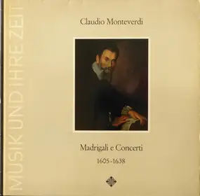 Claudio Monteverdi - Madrigali E Concerti