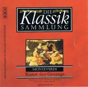 Claudio Monteverdi - Die Klassik Sammlung 48: Kunst Des Gesangs