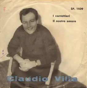 Claudio Villa - I Carrettieri / Il Nostro Amore