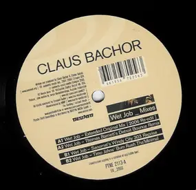 Claus Bachor - Wet Job _ Mixes