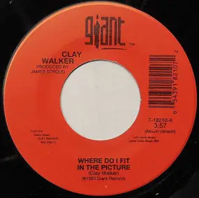 Clay Walker - Where Do I Fit In The Picture