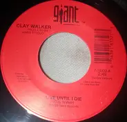 Clay Walker - Live Until I Die