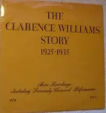 Clarence Williams - The Clarence Williams Story 1925-1935 Rare Recordings Including Previously Unissued Performances