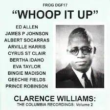 Clarence Williams - Whoop It Up. Clarence Williams: The Columbia Recordings: Volume 2