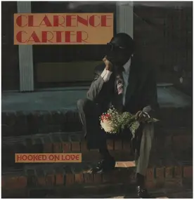 Clarence Carter - Hooked on Love