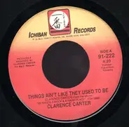 Clarence Carter - Things Ain't Like They Used To Be / Pickin' 'Em Up, Layin' 'Em Down