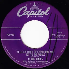 Clark Dennis - O Little Town Of Bethlehem And Joy To The World / Cantique De Noel (O Holy Night)
