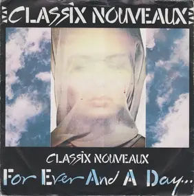 Classix Nouveaux - Forever And A Day