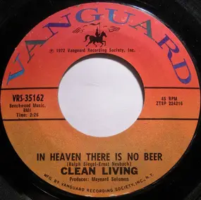 Clean Living - In Heaven There Is No Beer