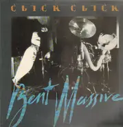 Click Click - Bent Massive