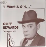 Cliff Edwards (Ukulele Ike) - I Want A Girl