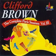 Clifford Brown - The Complete Paris Sessions Vol. III