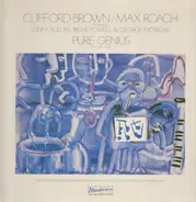 Clifford Brown And Max Roach Featuring Sonny Rollins , Richie Powell & George Morrow - Pure Genius (Volume One)
