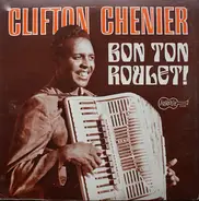 Clifton Chenier - Bon Ton Roulet