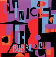 Clinic - Bubblegum